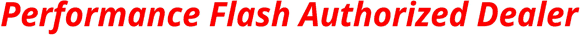 Performance Flash Authorized Dealer